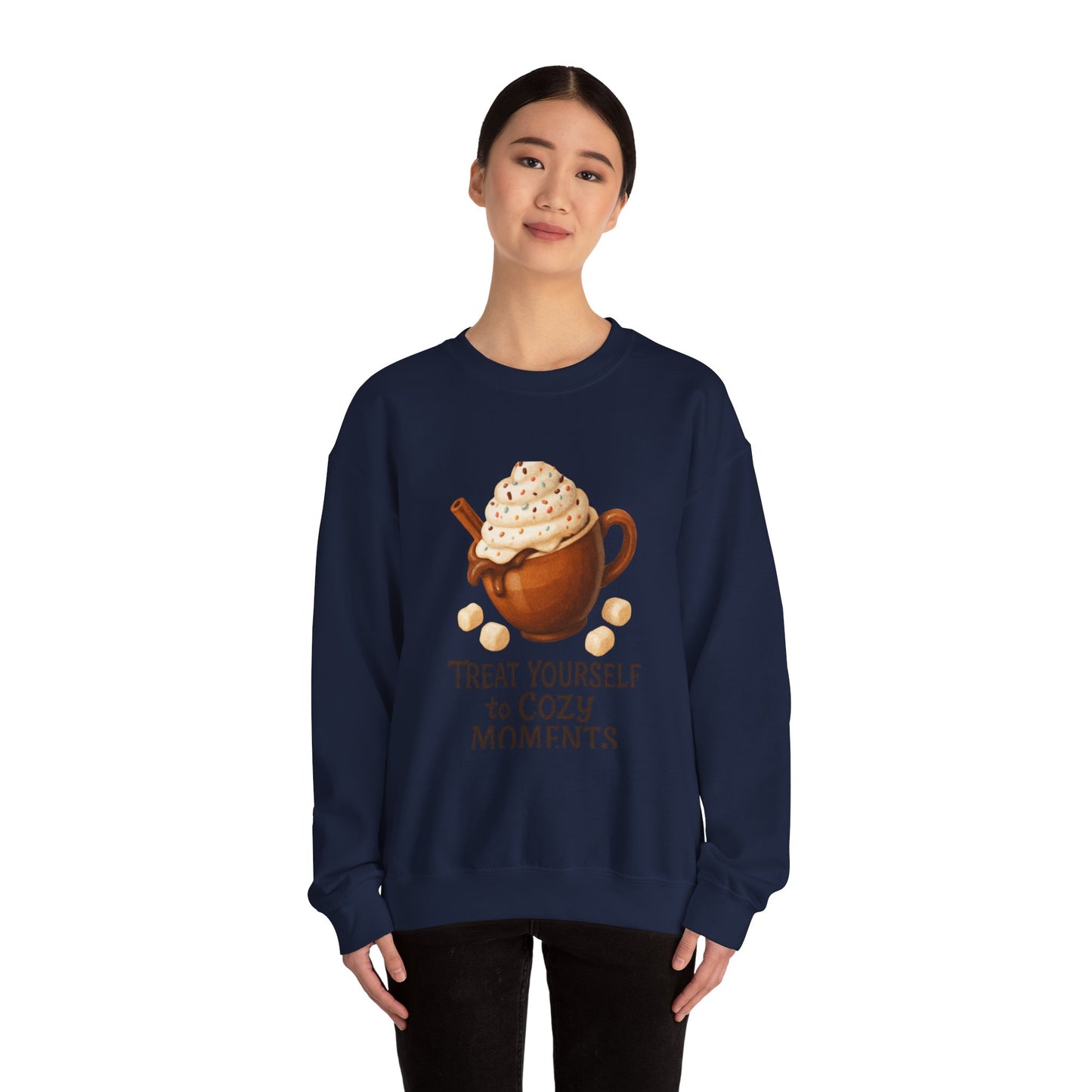 Cozy Hot Cocoa Sweatshirt — "Treat Yourself to Cozy Moments" Crewneck
