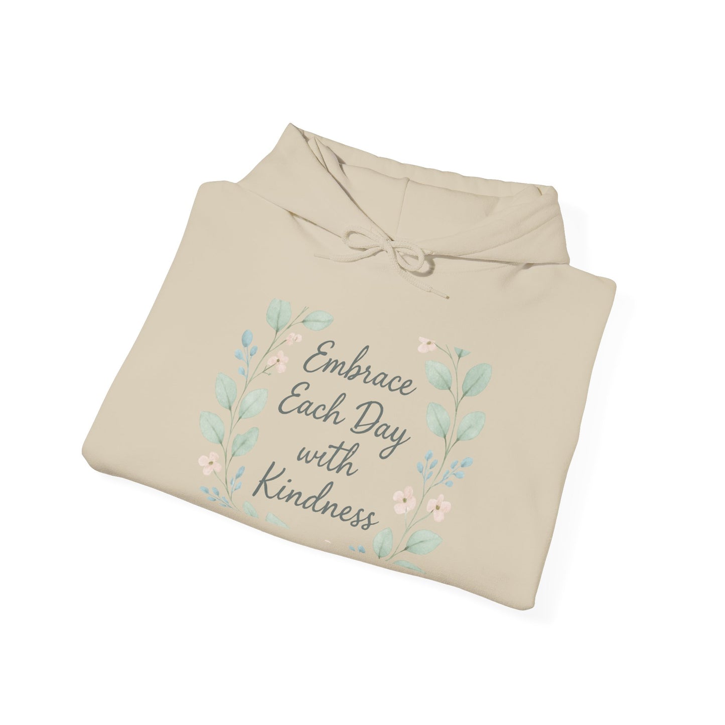 Kindness Floral Hoodie — "Embrace Each Day with Kindness" Inspirational Pullover