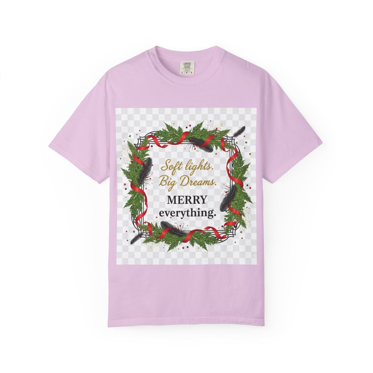 Merry Everything Holiday T‑Shirt — "Soft lights. Big Dreams. MERRY everything." Wreath Christmas Tee