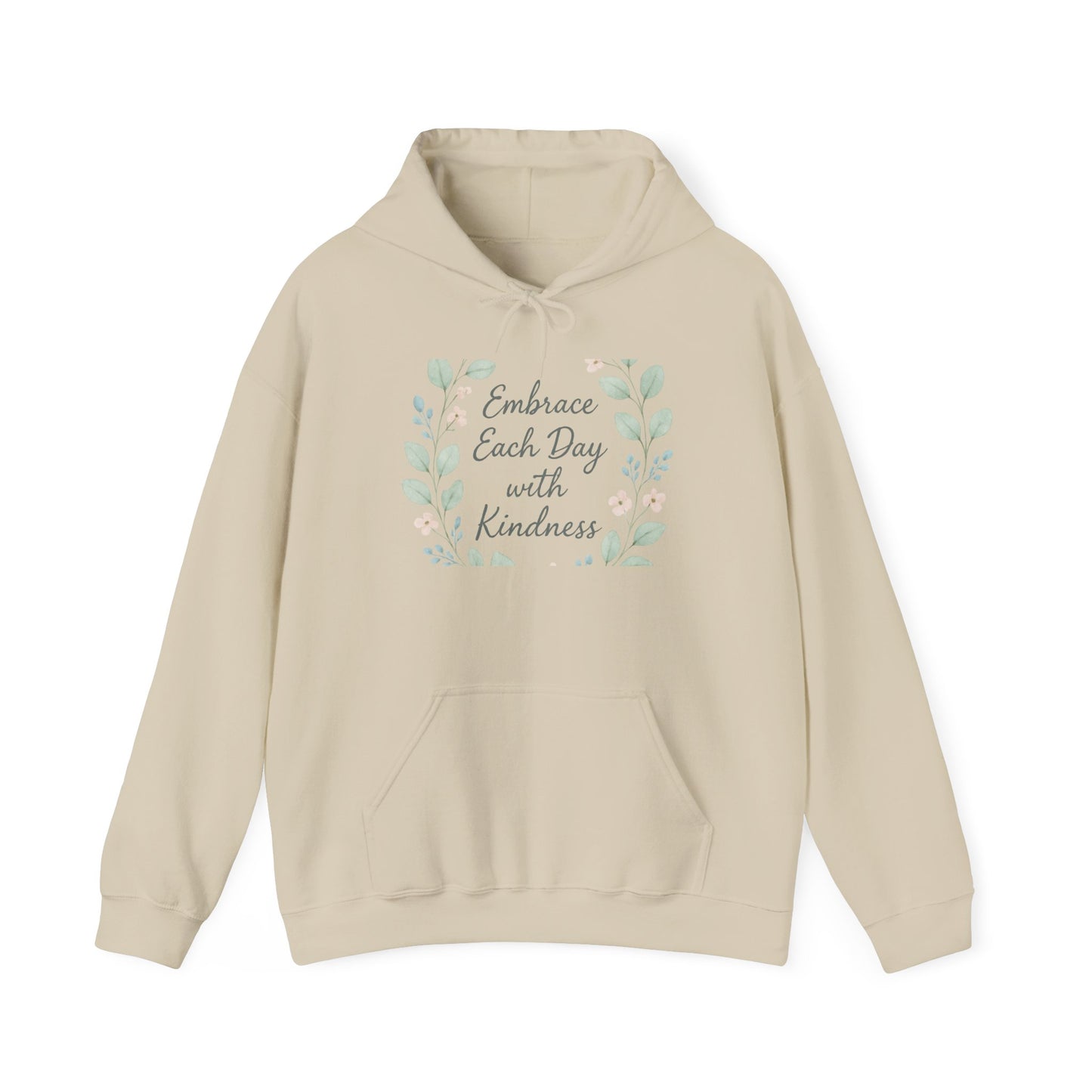 Kindness Floral Hoodie — "Embrace Each Day with Kindness" Inspirational Pullover