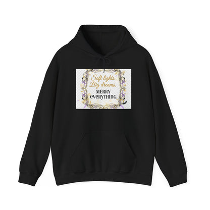 Hoodie — “Soft Lights, Big Dreams. Merry Everything.” Festive Floral Holiday Hoodie