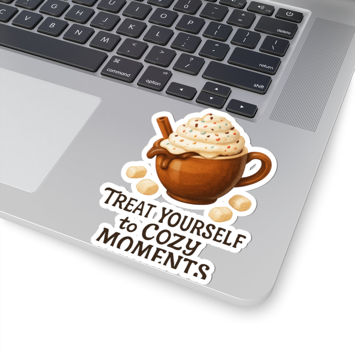 Cozy Cocoa Sticker — "Treat Yourself to Cozy Moments" Kiss-Cut Sticker