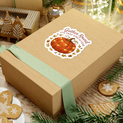 Fall Pumpkin Sticker — “Gather Round, It’s That Time of Year” Autumn Laptop Decal