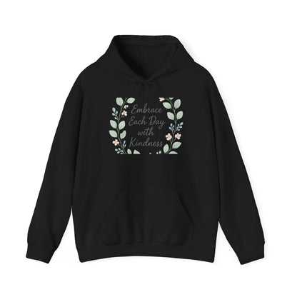 Kindness Floral Hoodie — "Embrace Each Day with Kindness" Inspirational Pullover