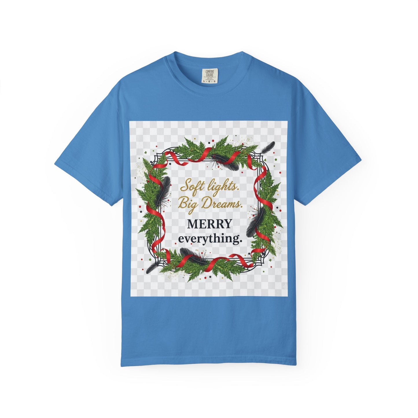 Merry Everything Holiday T‑Shirt — "Soft lights. Big Dreams. MERRY everything." Wreath Christmas Tee
