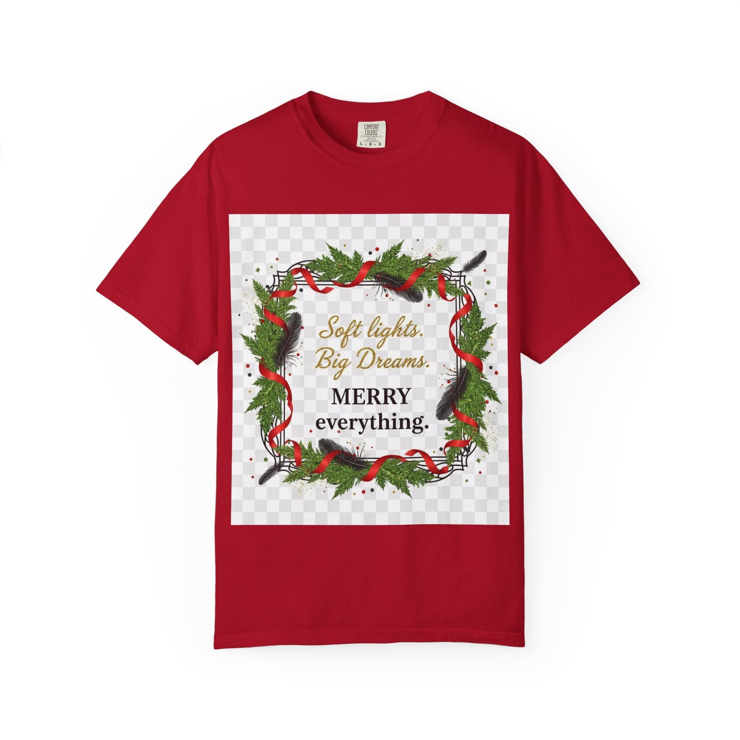 Merry Everything Holiday T‑Shirt — "Soft lights. Big Dreams. MERRY everything." Wreath Christmas Tee