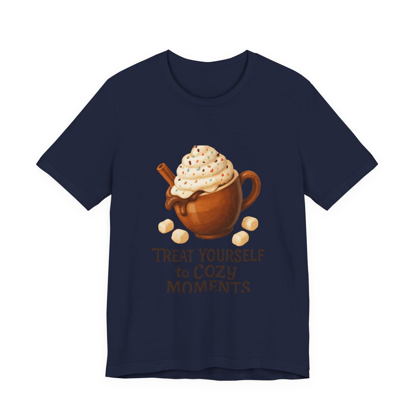 Cozy Cocoa Tee — "Treat Yourself to Cozy Moments" Hot Chocolate Shirt