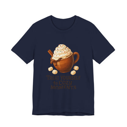 Cozy Cocoa Tee — "Treat Yourself to Cozy Moments" Hot Chocolate Shirt