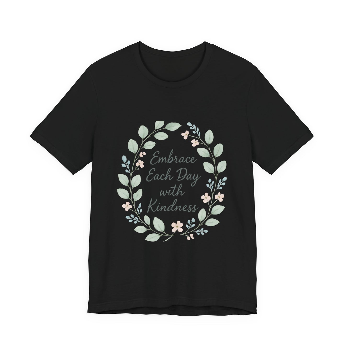 Embrace Each Day with Kindness Tee