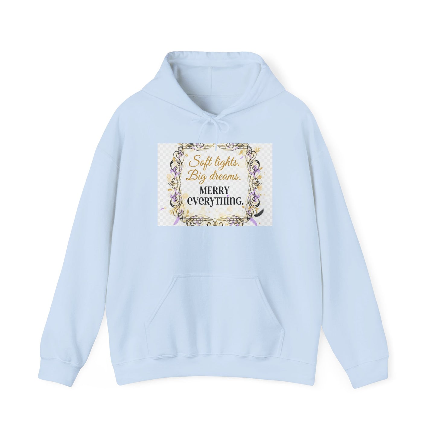 Hoodie — “Soft Lights, Big Dreams. Merry Everything.” Festive Floral Holiday Hoodie