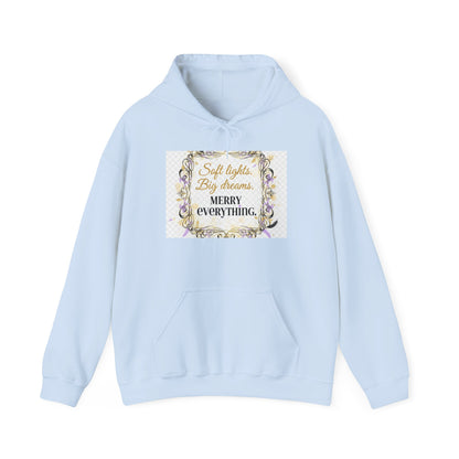 Hoodie — “Soft Lights, Big Dreams. Merry Everything.” Festive Floral Holiday Hoodie