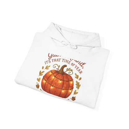 Pumpkin Season Hoodie – "You... Said It’s That Time of Year" Fall Pumpkin Sweatshirt