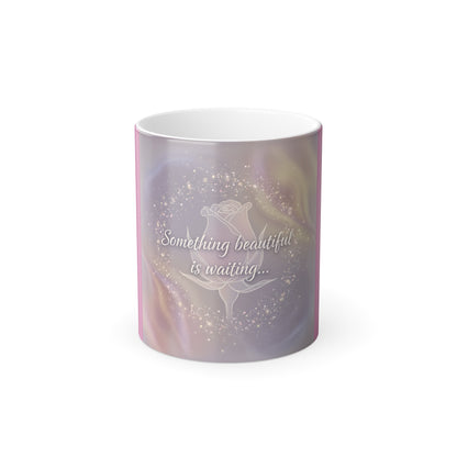 Color Morphing Magic Mug - "Something Beautiful is Waiting..."