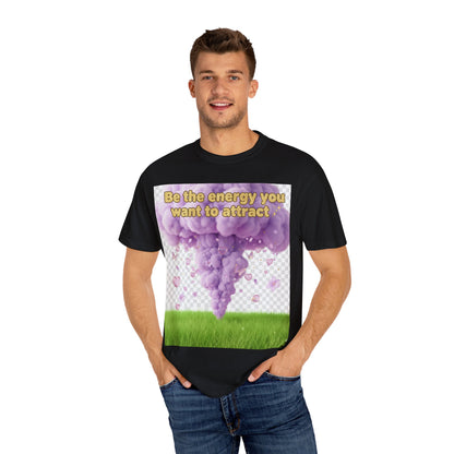 Inspirational Graphic T-Shirt — "Be the energy you want to attract"