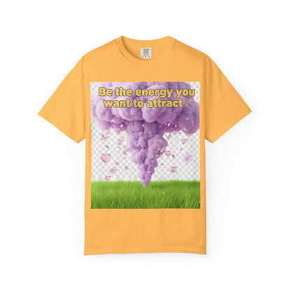Inspirational Graphic T-Shirt — "Be the energy you want to attract"