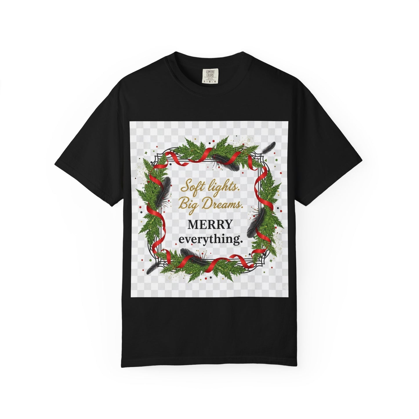 Merry Everything Holiday T‑Shirt — "Soft lights. Big Dreams. MERRY everything." Wreath Christmas Tee