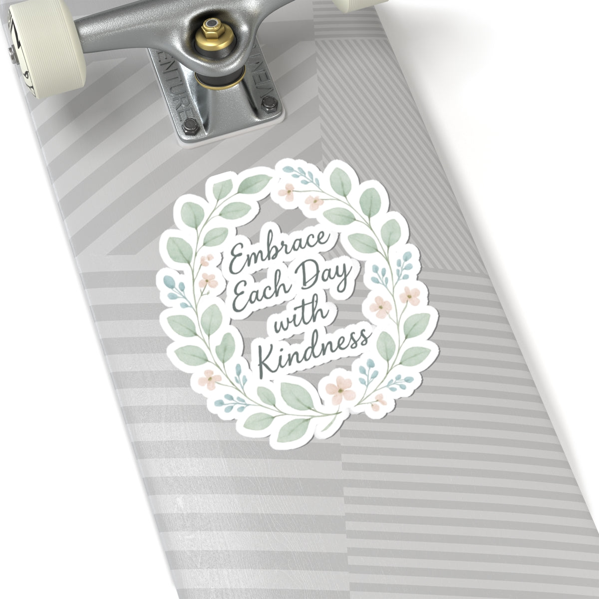 Embrace Each Day with Kindness Floral Sticker — Inspirational Kiss-Cut Decal