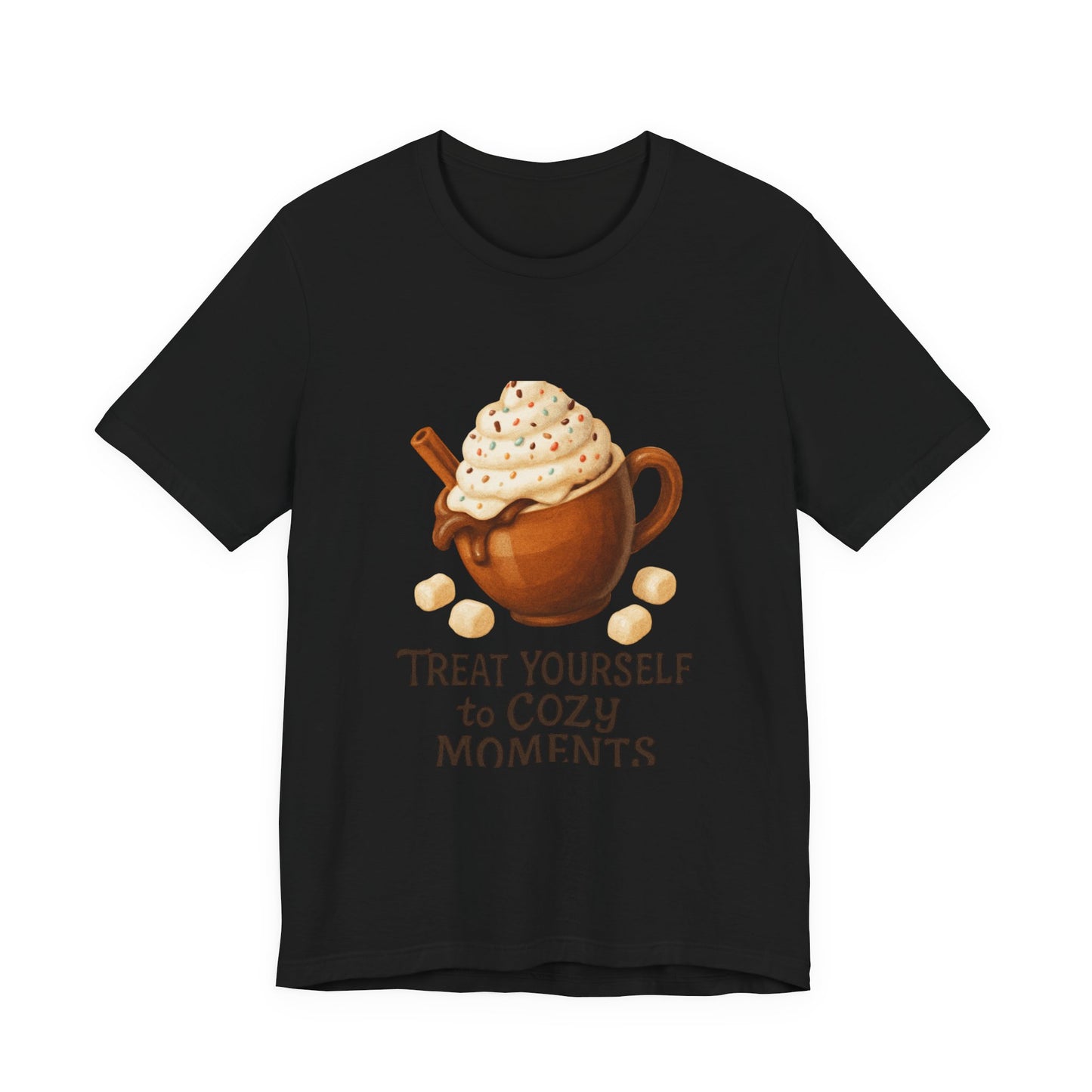 Cozy Cocoa Tee — "Treat Yourself to Cozy Moments" Hot Chocolate Shirt