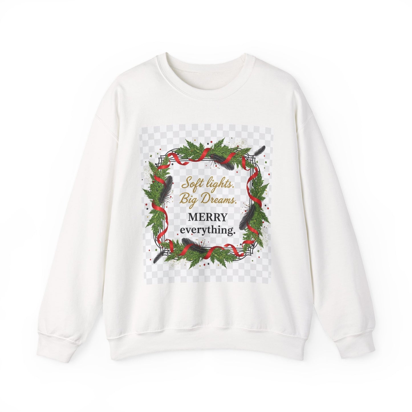 Merry Everything Wreath Crewneck Sweatshirt — "Soft lights, Big Dreams" Holiday Pullover