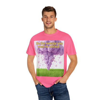 Inspirational Graphic T-Shirt — "Be the energy you want to attract"