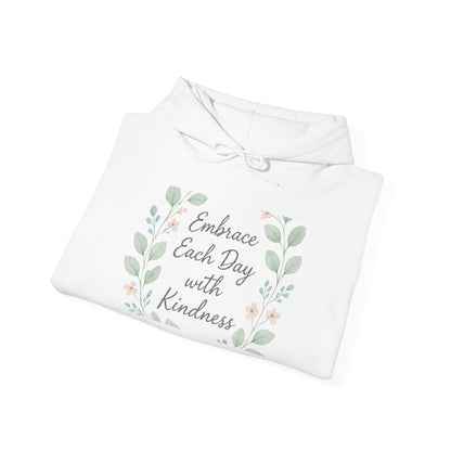 Kindness Floral Hoodie — "Embrace Each Day with Kindness" Inspirational Pullover