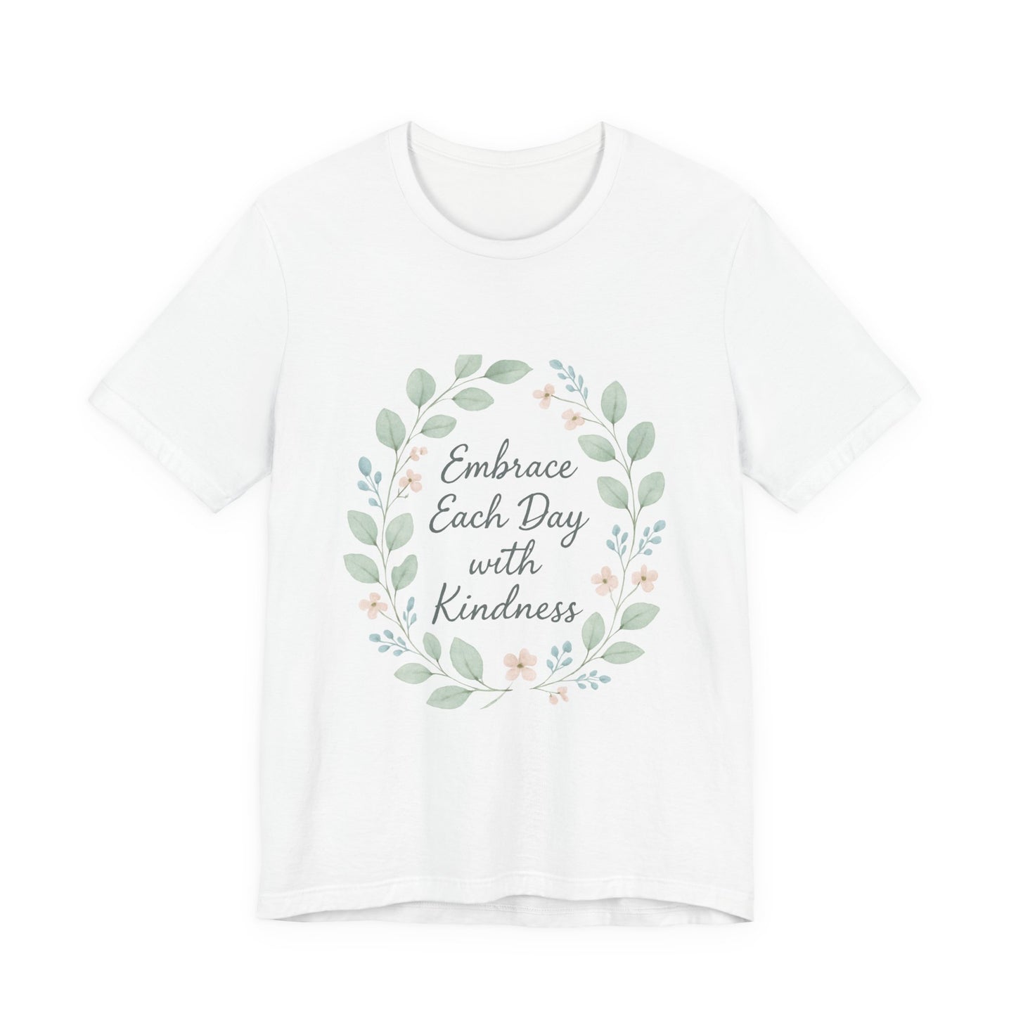 Embrace Each Day with Kindness Tee