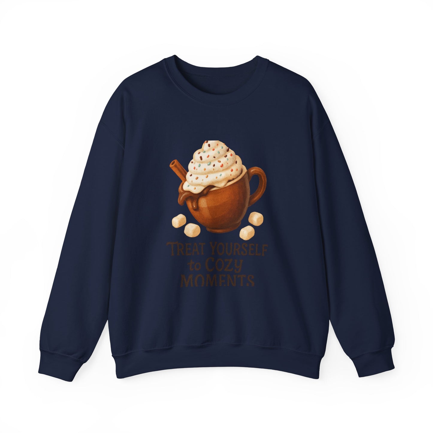 Cozy Hot Cocoa Sweatshirt — "Treat Yourself to Cozy Moments" Crewneck