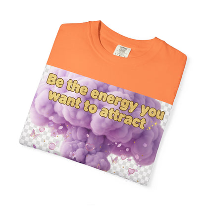 Inspirational Graphic T-Shirt — "Be the energy you want to attract"