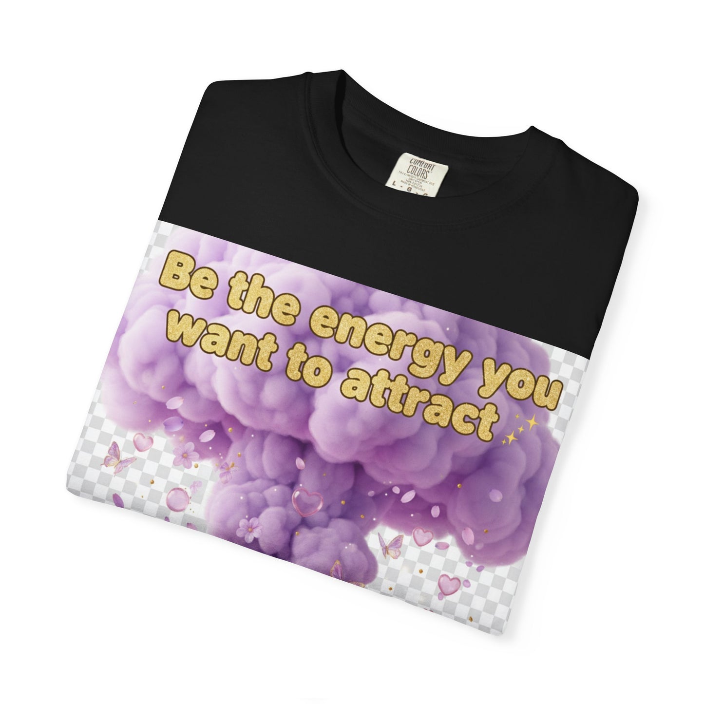 Inspirational Graphic T-Shirt — "Be the energy you want to attract"