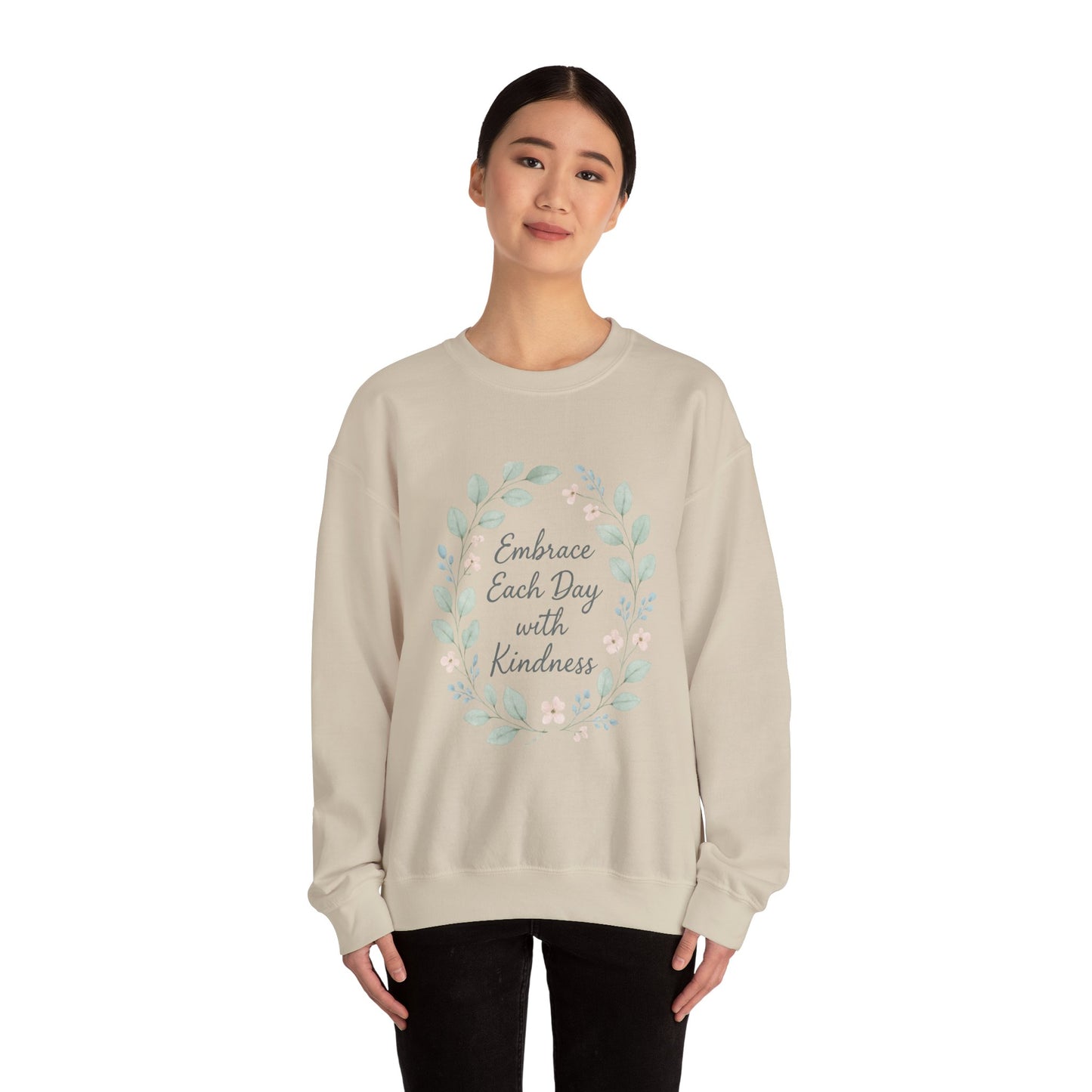 Embrace Each Day With Kindness Floral Sweatshirt — Inspirational Cozy Crewneck