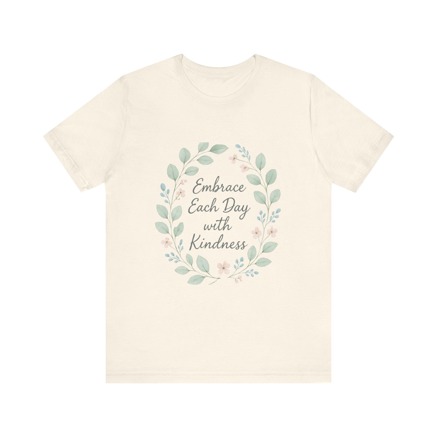 Embrace Each Day with Kindness Tee