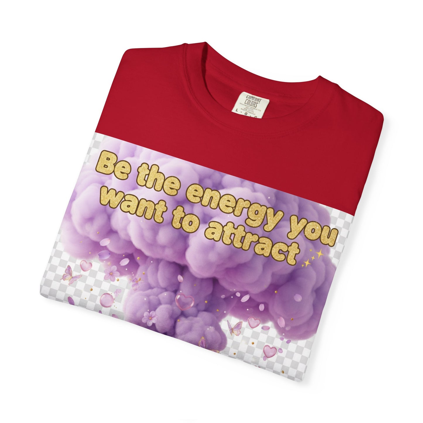 Inspirational Graphic T-Shirt — "Be the energy you want to attract"