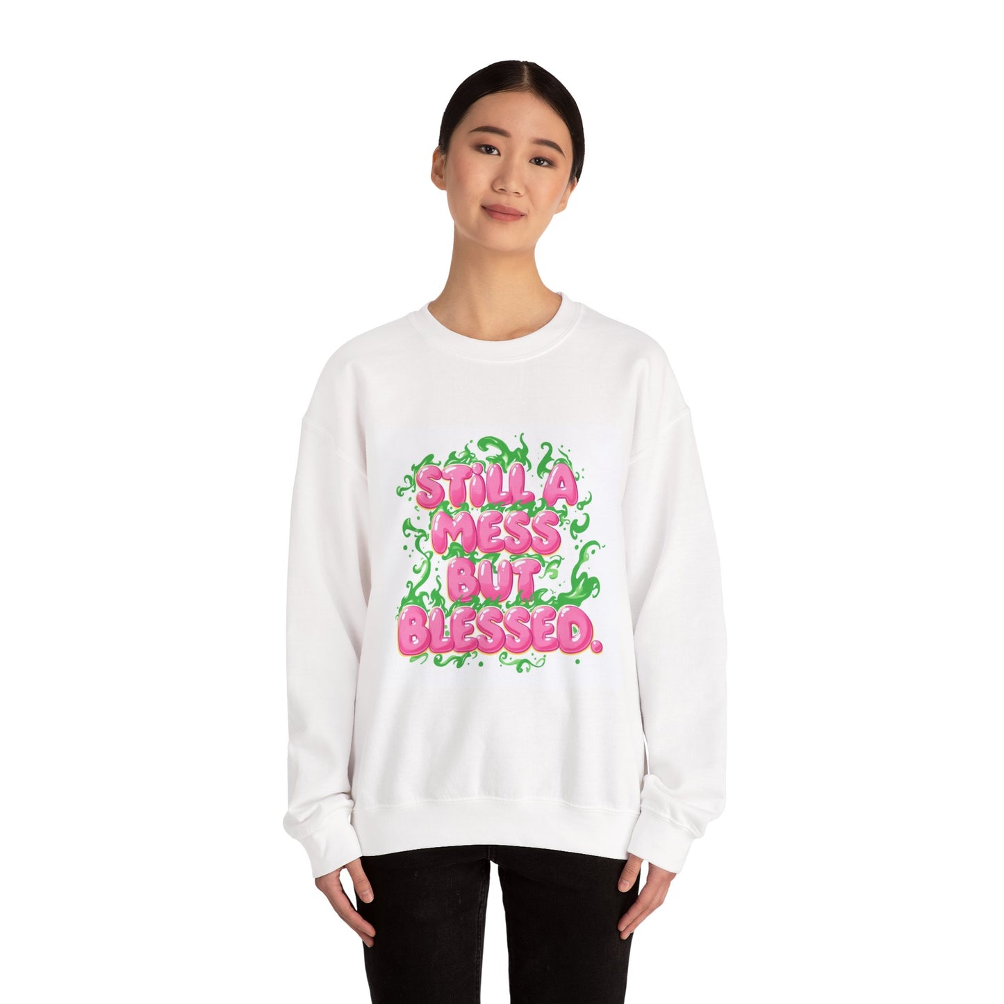Crewneck Sweatshirt — "Still a Mess But Blessed" Pink Bubble Letter Graphic