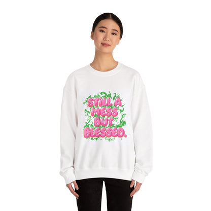 Crewneck Sweatshirt — "Still a Mess But Blessed" Pink Bubble Letter Graphic