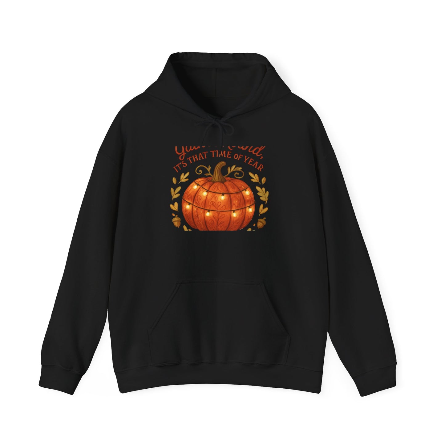 Pumpkin Season Hoodie – "You... Said It’s That Time of Year" Fall Pumpkin Sweatshirt