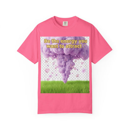 Inspirational Graphic T-Shirt — "Be the energy you want to attract"
