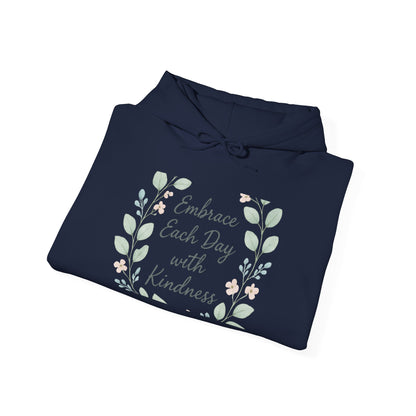 Kindness Floral Hoodie — "Embrace Each Day with Kindness" Inspirational Pullover