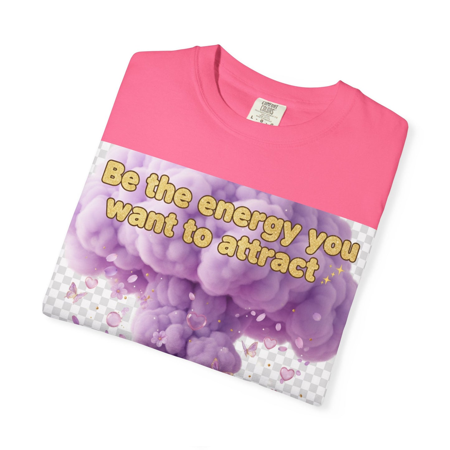 Inspirational Graphic T-Shirt — "Be the energy you want to attract"
