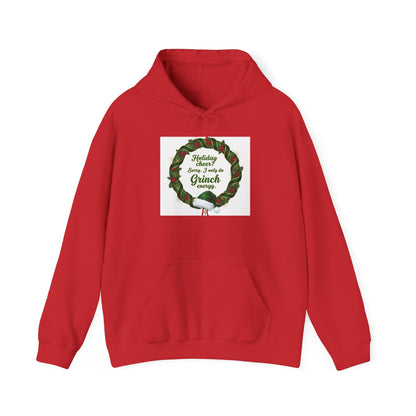 Holiday Cheer? Sorry, I only do Grinch Energy Hoodie