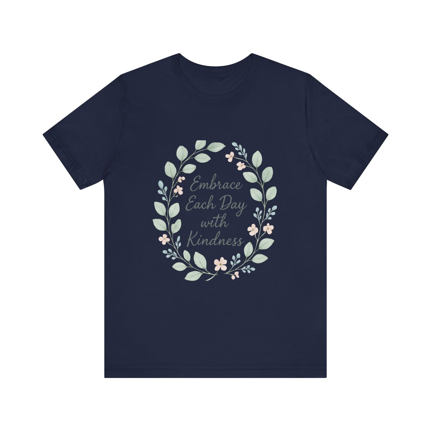 Embrace Each Day with Kindness Tee