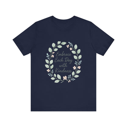 Embrace Each Day with Kindness Tee