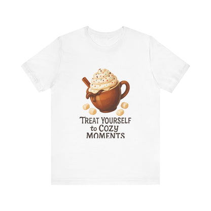 Cozy Cocoa Tee — "Treat Yourself to Cozy Moments" Hot Chocolate Shirt