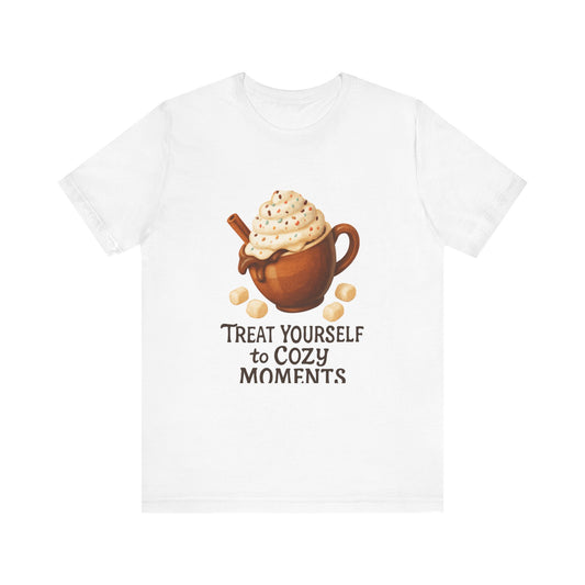 Cozy Cocoa Tee — "Treat Yourself to Cozy Moments" Hot Chocolate Shirt
