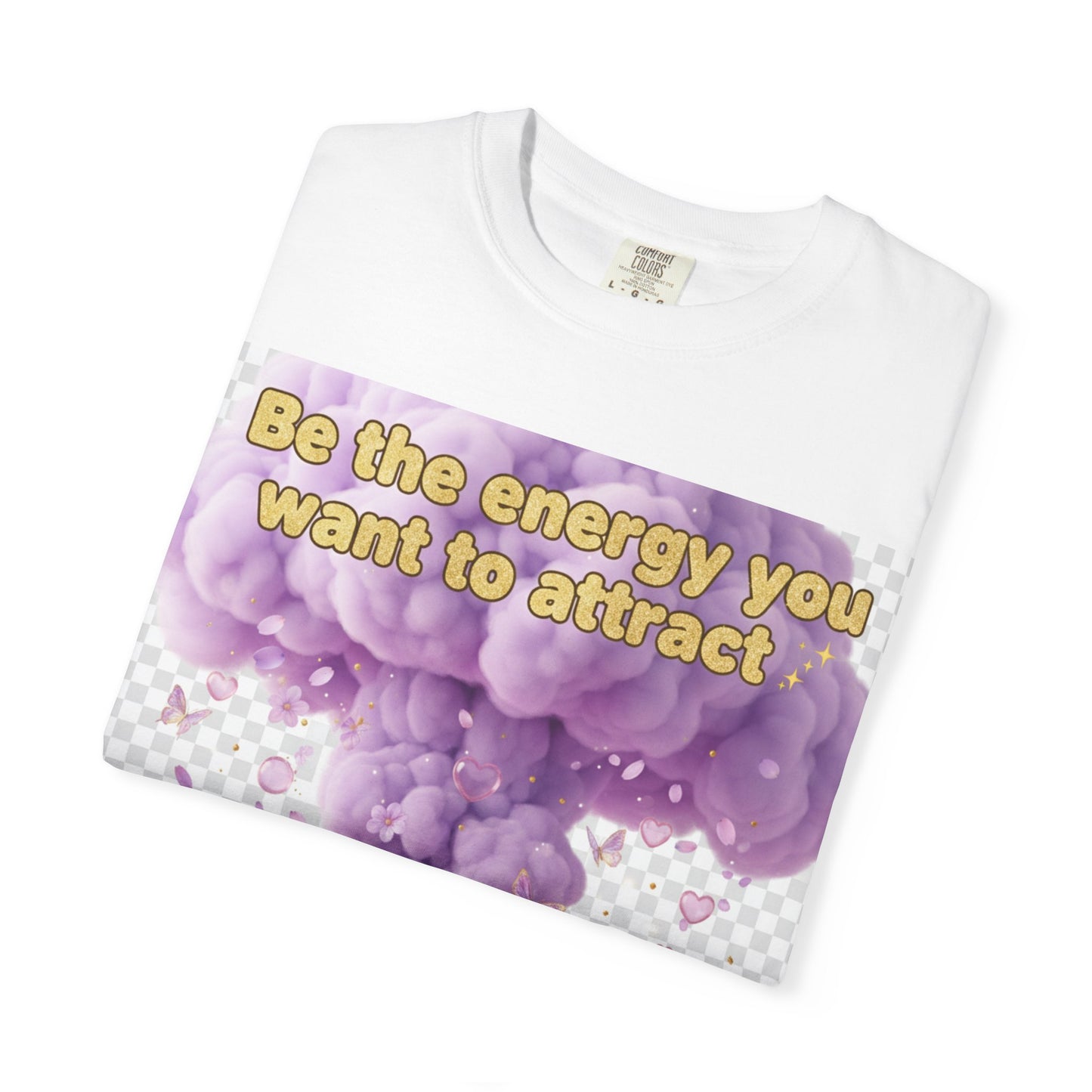 Inspirational Graphic T-Shirt — "Be the energy you want to attract"