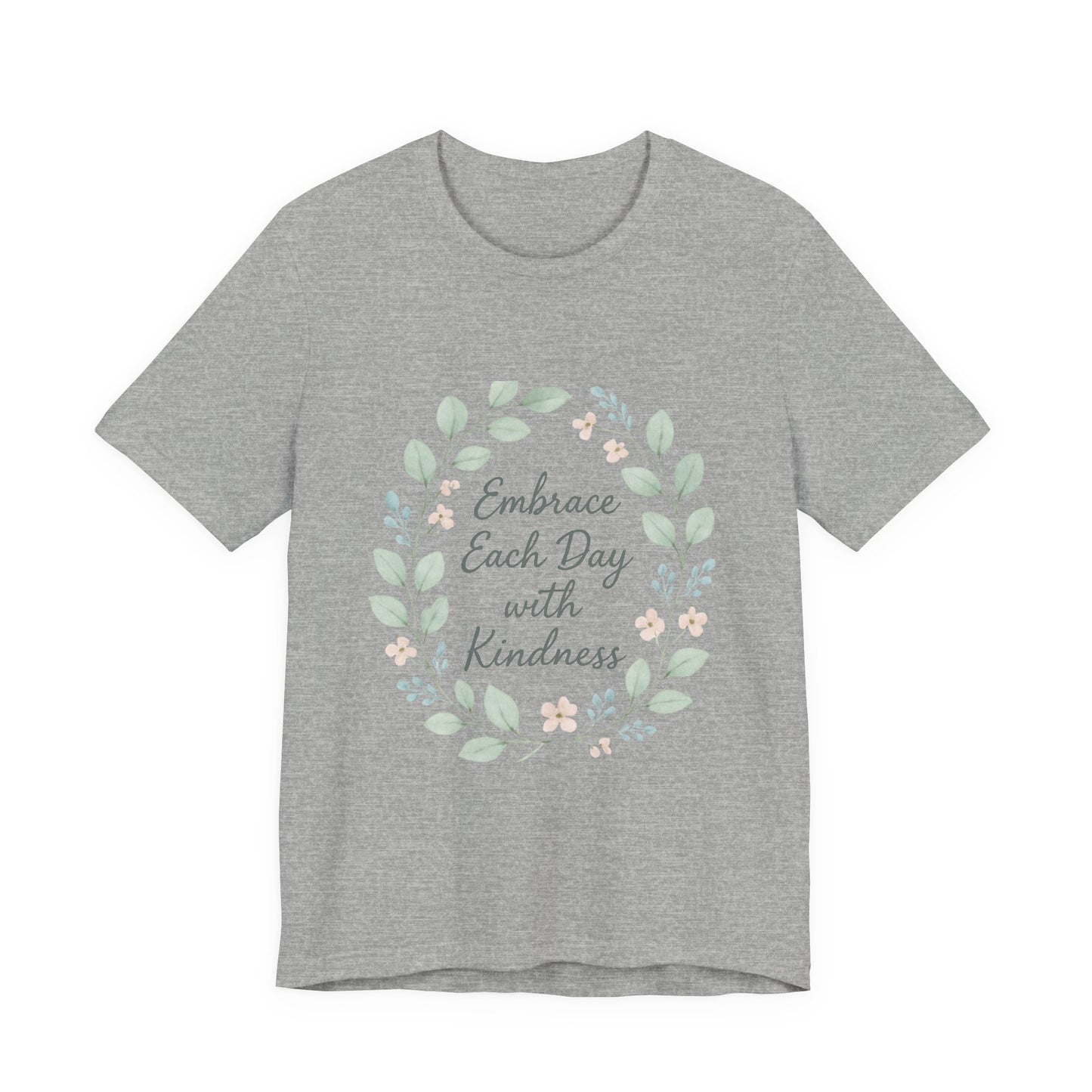 Embrace Each Day with Kindness Tee