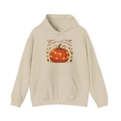 Pumpkin Season Hoodie – "You... Said It’s That Time of Year" Fall Pumpkin Sweatshirt