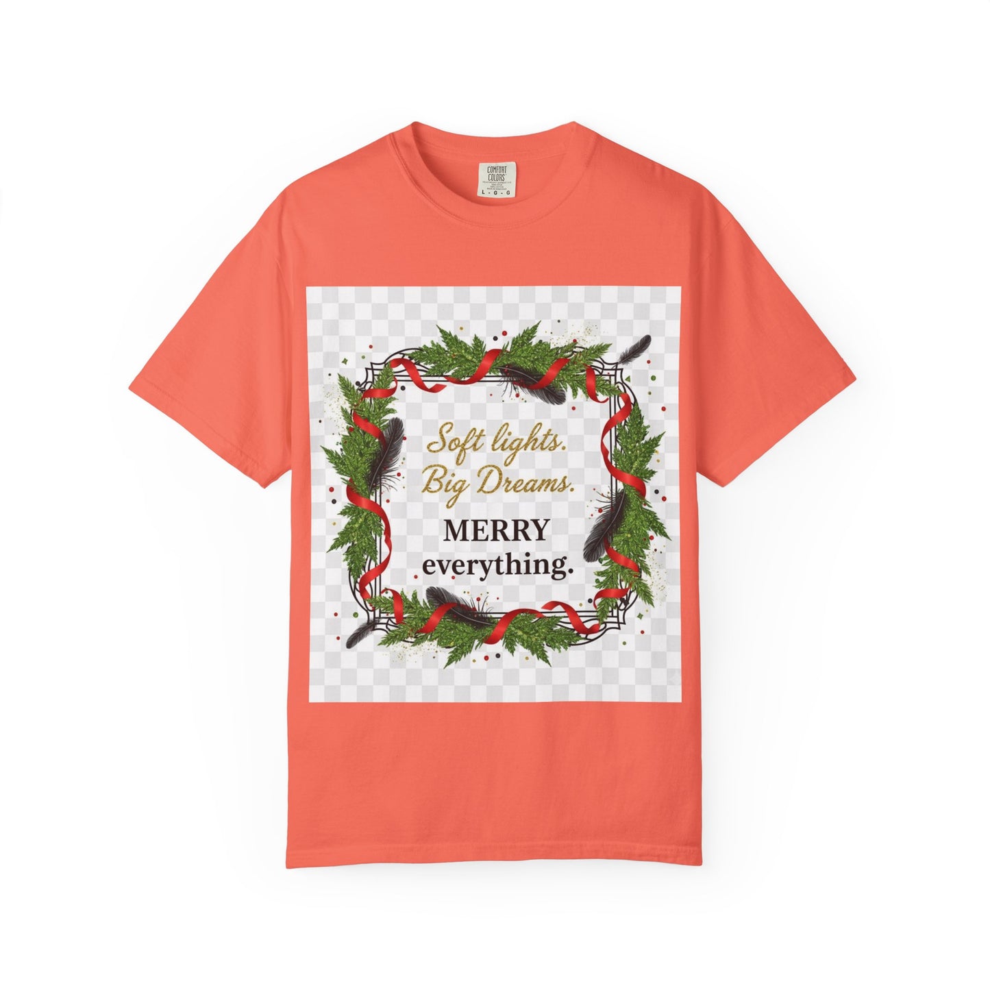 Merry Everything Holiday T‑Shirt — "Soft lights. Big Dreams. MERRY everything." Wreath Christmas Tee