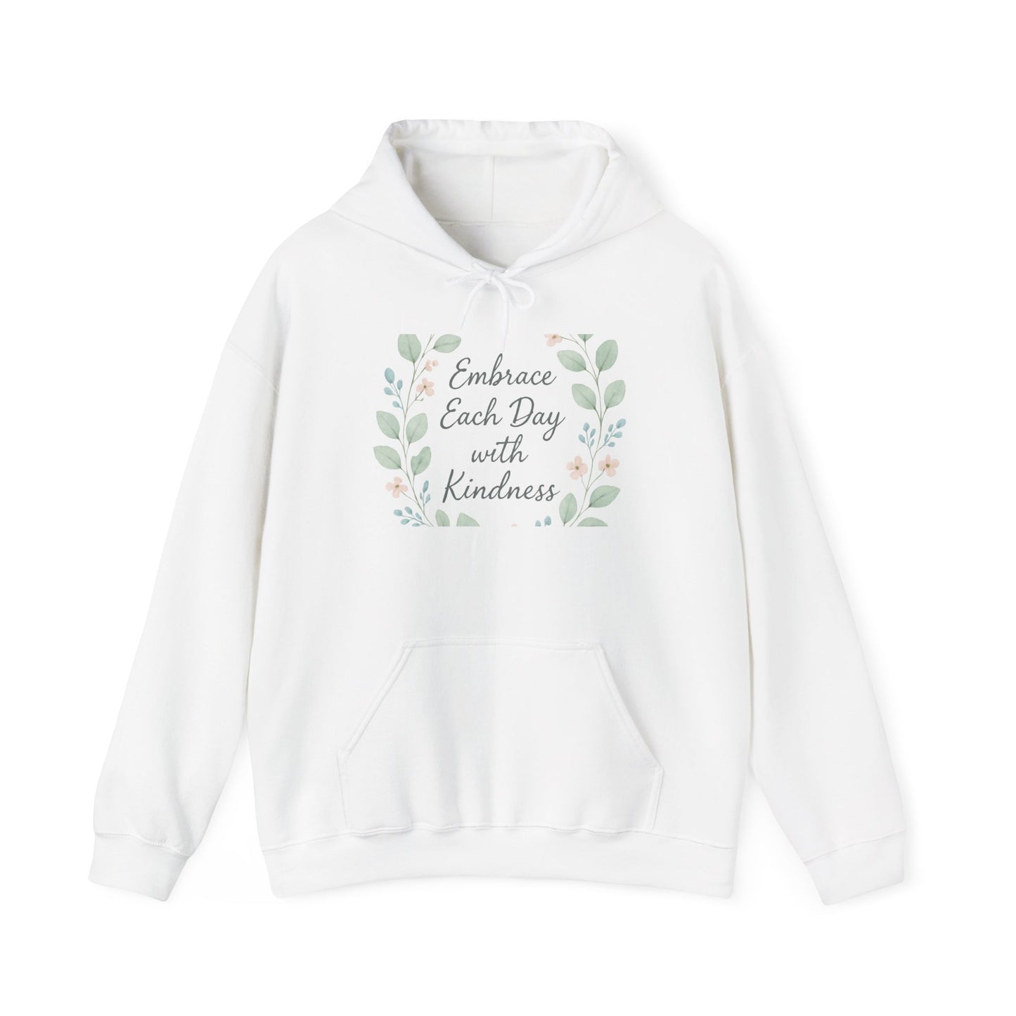 Kindness Floral Hoodie — "Embrace Each Day with Kindness" Inspirational Pullover