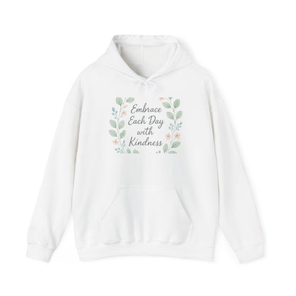 Kindness Floral Hoodie — "Embrace Each Day with Kindness" Inspirational Pullover