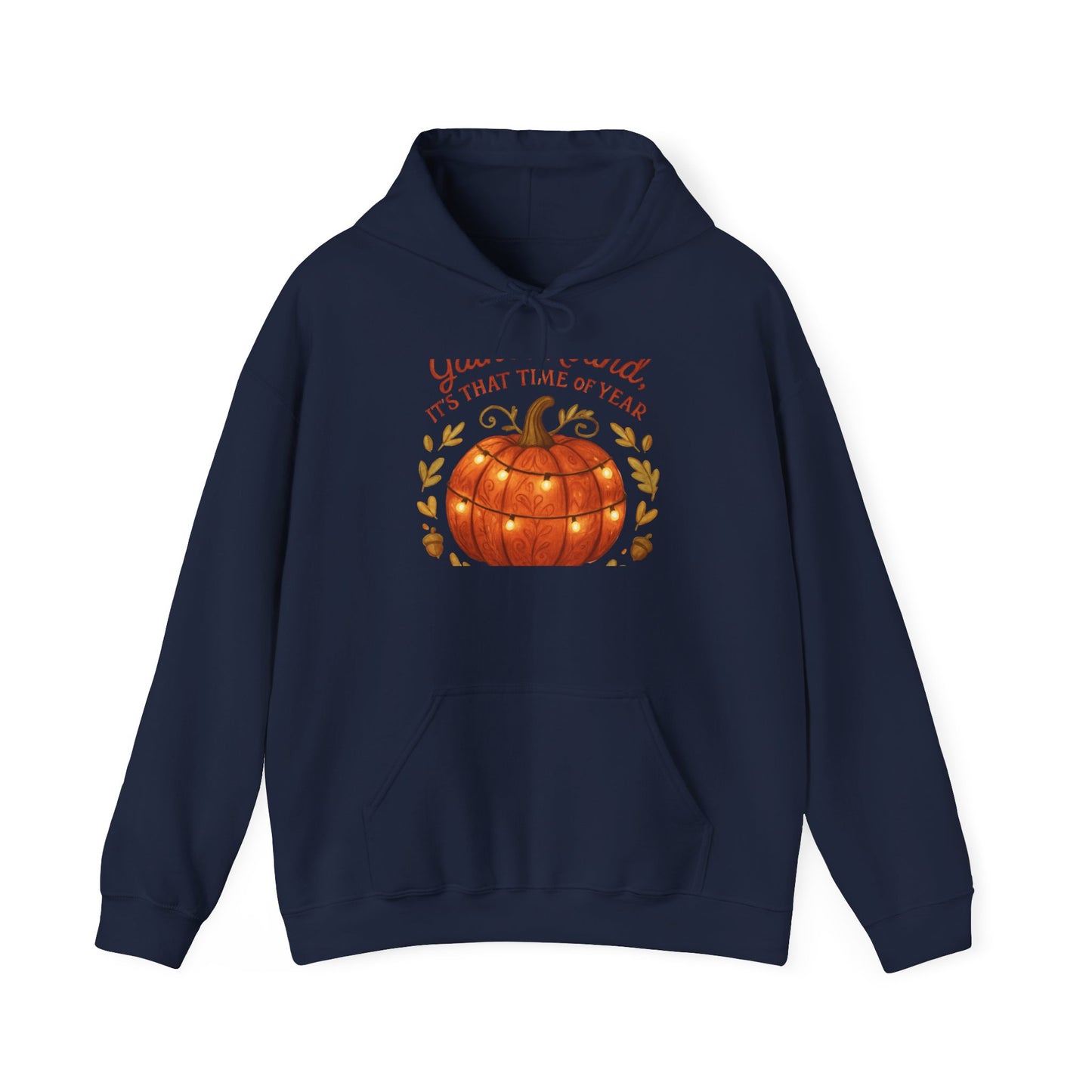 Pumpkin Season Hoodie – "You... Said It’s That Time of Year" Fall Pumpkin Sweatshirt